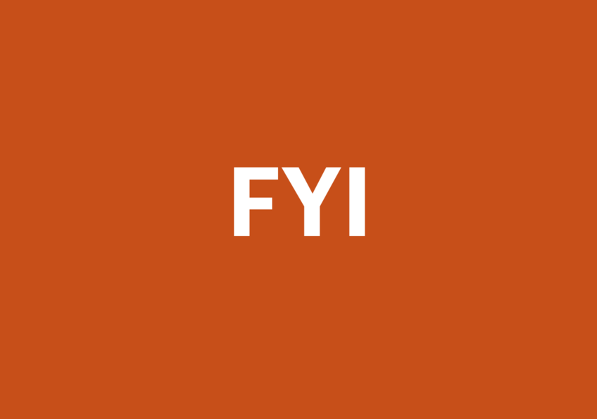 FIY = For Your Information