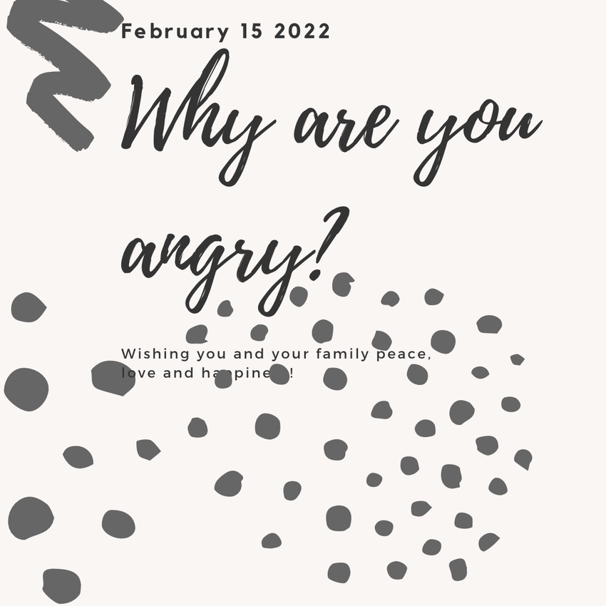 why are you angry?